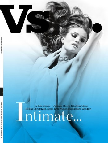 Rosie-Huntington Whiteley, Julianne Moore, Helena Christensen, Erin Wasson, Elizabeth Olsen & Shailene Woodley Cover Vs. Magazine S/S 2012 Rosie-Huntington Whiteley, Julianne Moore, Helena Christensen, Erin Wasson, Elizabeth Olsen & Shailene Woodley Cover Vs. Magazine S/S 2012