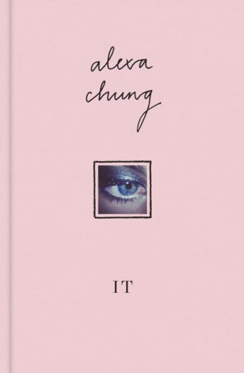 Alexa Chung's Debut Book, "It" Alexa Chung's Debut Book, "It"