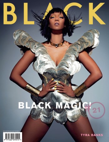 Tyra Banks Covers Black Magazine, Talks ANTM + Beauty Tyra Banks Covers Black Magazine, Talks ANTM + Beauty