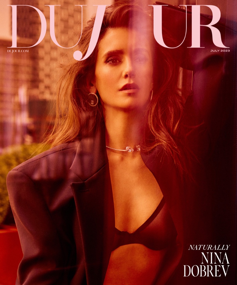 Nina Dobrev DuJour Magazine July 2023 Cover